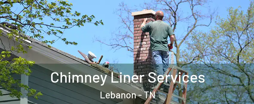  Chimney Liner Services Lebanon - TN
