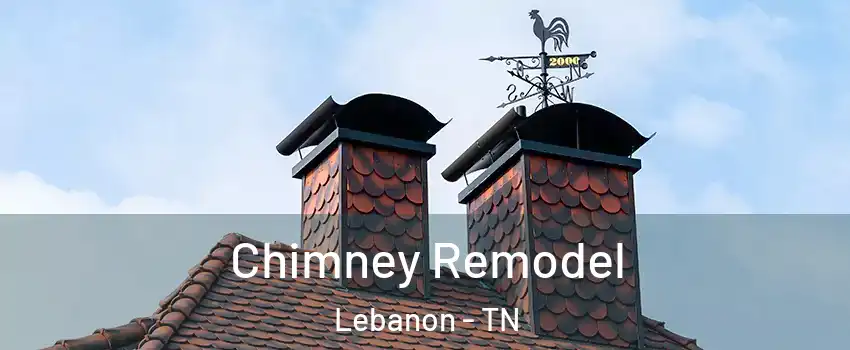  Chimney Remodel Lebanon - TN