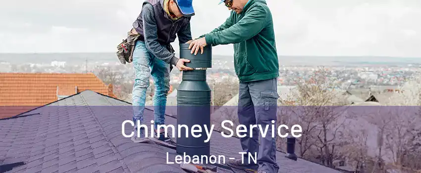  Chimney Service Lebanon - TN