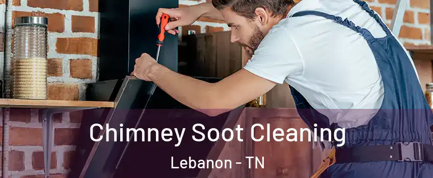  Chimney Soot Cleaning Lebanon - TN