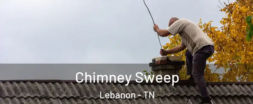  Chimney Sweep Lebanon - TN