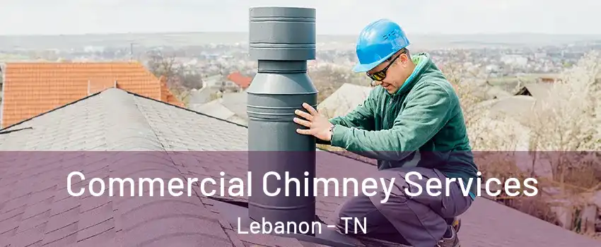  Commercial Chimney Services Lebanon - TN