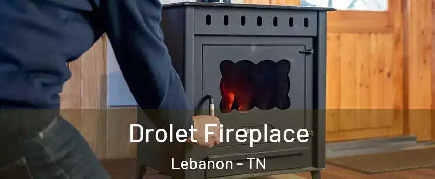 Drolet Fireplace Lebanon - TN