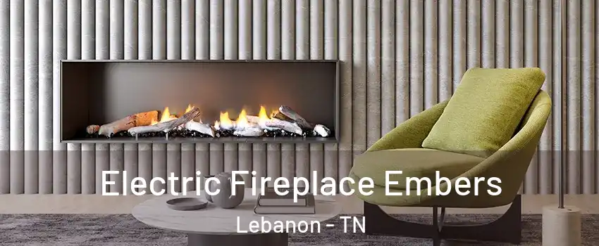  Electric Fireplace Embers Lebanon - TN