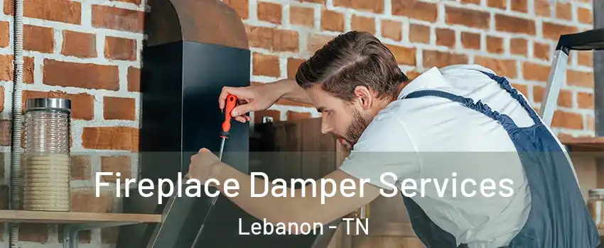  Fireplace Damper Services Lebanon - TN
