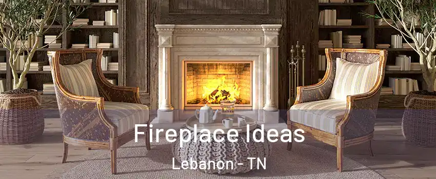  Fireplace Ideas Lebanon - TN
