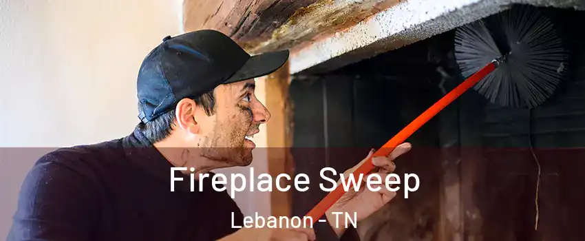  Fireplace Sweep Lebanon - TN