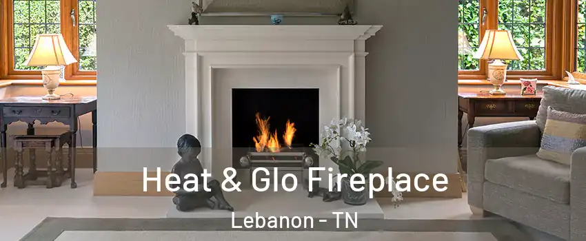  Heat & Glo Fireplace Lebanon - TN