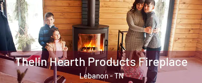  Thelin Hearth Products Fireplace Lebanon - TN