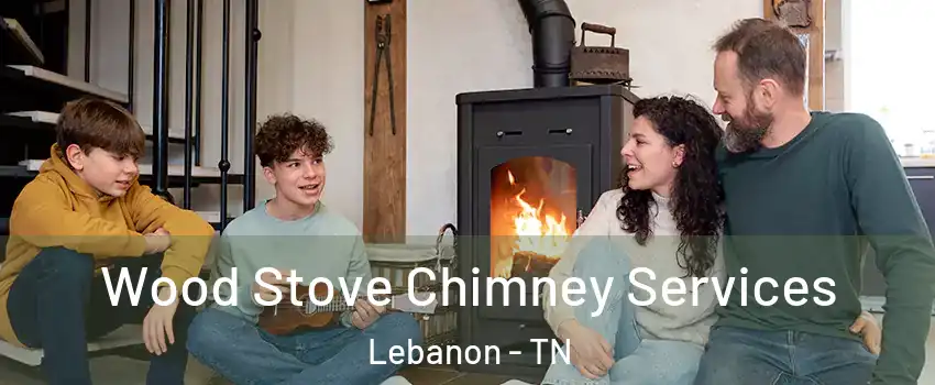  Wood Stove Chimney Services Lebanon - TN
